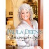 Paula Deen's Savannah Style - Paula H. Deen, Brandon Branch