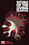 Return of the Living Deadpool #1 (of 4) - Cullen Bunn, Nicole Virella, Jay Shaw