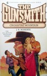 The Gunsmith #057: Crossfire Mountain - J.R. Roberts