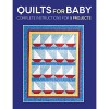 Quilts for Baby: Complete Instructions for 5 Projects - Susan Stein, Sharon Hultgren