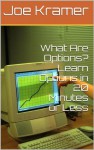 What Are Options? Learn Options in 20 Minutes or Less - Joe Kramer