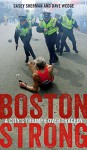Boston Strong: A City's Triumph over Tragedy - Martin J. Walsh, Dave Wedge, Casey Sherman