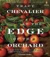 At the Edge of the Orchard - Cassandra Morris, Kirby Heyborne, Hillary Huber, Mark Bramhall, Tracy Chevalier