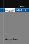 Book of Genesis: Designed as a General Help to Biblical Reading and Instruction - George Bush