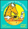 Is There a Horse in Your House? - Ethel Kessler, Leonard Kessler