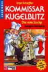 Die rote Socke (Kommissar Kugelblitz, #1) - Ursel Scheffler, Petra Probst