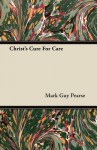Christ's Cure for Care - Mark Guy Pearse