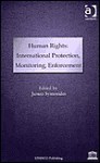 Human Rights: International Protection, Monitoring, Enforcement - Darlene R. Stille