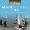 When Football was Football: Manchester City: A Nostalgic Look at a Century of the Club - David Clayton