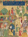 Jerusalem, 1000-1400: Every People Under Heaven - Barbara Drake Boehm, Melanie Holcomb