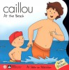 Caillou At The Beach: With Stickers - Marion Johnson