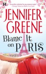 Blame It on Paris - Jennifer Greene