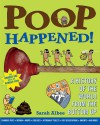 Poop Happened!: A History of the World from the Bottom Up - Sarah Albee, Robert Leighton