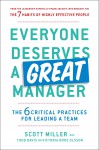 Everyone Deserves a Great Manager: The 6 Critical Practices for Leading a Team - Scott Jeffrey Miller, Todd Davis, Victoria Roos Olsson