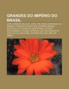 Grandes Do Imp Rio Do Brasil: Jos Carneiro Da Silva, Jo O Lins Vieira Cansan O de Sinimbu, Francisco Peixoto de Lacerda Vernek - Source Wikipedia