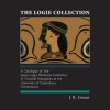The Logie Collection: A Catalogue of the James Logie Memorial Collection of Classical Antiquities at the University of Canterbury, Christchurch - J.R. Green