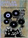 Dangerous Visions - Harlan Ellison, Michael Moorcock, Isaac Asimov, Lester del Rey