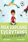 Max Explains Everything: Soccer Expert - Stacy McAnulty, Deborah Hocking