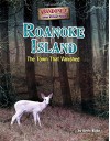 Roanoke Island: The Town That Vanished (Abandoned: Towns Without People) - Kevin Blake