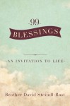 99 Blessings: An Invitation to Life - David Steindl-Rast