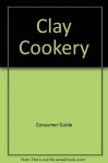 Clay Cookery - Consumer Guide