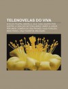 Telenovelas Do Viva: S Tio Do Picapau Amarelo, Vale Tudo, Quatro Por Quatro, a Casa Das Sete Mulheres, Sandy & Junior, Por Amor - Source Wikipedia