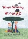 When Mommy Was Mad - Lynne Jonell, Petra Mathers