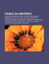 Fases Da Mat RIA: Gases, Mudan as de Fase, Mat RIA Degenerada, Diagrama de Fase, Plasma, Estados F Sicos Da Mat RIA, Biog S, Evapora O - Source Wikipedia