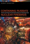 Containing Russia's Nuclear Firebirds: Harmony and Change at the International Science and Technology Center - Glenn E. Schweitzer