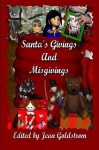 Santas Givings and Misgivings - Jean Goldstrom, Michael H. Hanson, William A. La Fleur, Richard Pitaniello, A.J. Brown, Jamie K. Schmidt, Michael R. Warren, Tony Thorne, Forrest Hunter Wood, Lazette Gifford, Charles Goldstrom, Barry Hunter, M. Frank Darbe, Adrienne Ray, R. W. Clinger, Gayle Arrowood, 