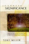 Journey To Significance: Break free from mediocre faith and discover a higher realm of Authority and Anointing - Tony Miller
