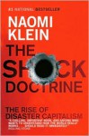 The Shock Doctrine: The Rise of Disaster Capitalism - Naomi Klein