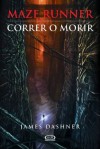 Maze Runner 1 - Correr o morir (Spanish Edition) - James Dashner, Orsi Blanco, Marcelo