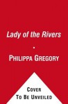 The Lady of the Rivers (Audio) - Philippa Gregory, Bianca Amato
