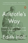 Aristotle's Way - Edith Hall