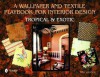 Wallpaper and Textiles Playbook for Interior Design: Tropical & Exotic - Tina Skinner