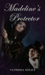 Madeline's Protector - Vanessa Riley