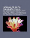 Naturais de Santo Andr (S O Paulo): Diego Hyp Lito, Ang Lica, Daniela Freitas, Rodrigo Fabri, Regiane Alves, Daniele Hyp Lito, Luc Lia Santos - Source Wikipedia