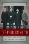 The Problem South: Region, Empire, and the New Liberal State, 1880�1930 - Natalie J. Ring