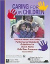 Caring for Our Children: National Health and Safety Standards: Guidelines for Out-Of-Home Child Care - American Academy of Pediatrics