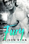 FURY: A Rio Games Romance - Alison Ryan