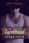 The Farmhand Is Forbidden: Love and Lust Between Men Around the Farm (Redneck Screw Shorts) - Dusty Richols