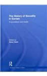 The History of Sexuality in Europe: A Sourcebook and Reader (Routledge Readers in History) - Anna Clark