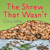 Shrew That Wasn't, The - Chris Mills, Omie Mills