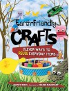 Earth-Friendly Crafts: Clever Ways to Reuse Everyday Items - Kathy Ross, Celine Malepart