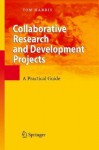 Collaborative Research And Development Projects A Practical Guide - Tom Harris