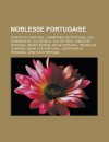 Noblesse Portugaise: Comtes Du Portugal, Connetable de Portugal, Duc de Barcelos, Duc de Beja, Duc de Viseu, Jean IV de Portugal, Infant, Manuel Ier de Portugal, Pierre Ier Du Bresil, Marie II de Portugal, Joseph Ier de Portugal - Livres Groupe