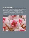 Humanismo: Humanistas, Trans-Humanismo, Jo O Calvino, Erasmo de Roterd O, Logosofia, Humanismo Secular, Movimento Humanista, Edwa - Source Wikipedia