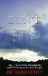 I Don't Have Time: 222 1 - Richard Scott