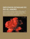 Deputados Estaduais Do Rio de Janeiro: Bebeto, Roberto Dinamite, S Rgio Cabral Filho, Jos Carneiro Da Silva, N Lson Do Posto, Alessandro Molon - Source Wikipedia